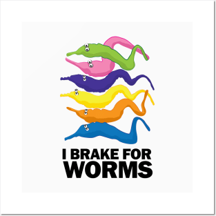 I Brake for Worms - Funny Posters and Art